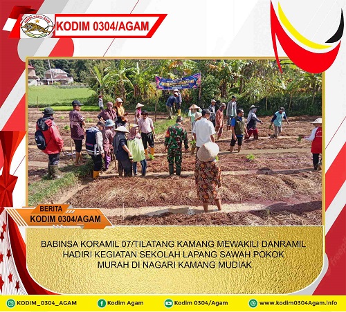 BABINSA KORAMIL 07/TILATANG KAMANG MEWAKILI DANRAMIL HADIRI KEGIATAN SEKOLAH LAPANG SAWAH POKOK MURAH DI NAGARI KAMANG MUDIAK