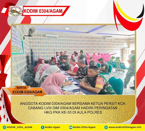 ANGGOTA KODIM 0304/AGAM BERSAMA KETUA PERSIT KCK CABANG LVIII DIM 0304/AGAM HADIRI PERINGATAN HKG PKK KE-53 DI AULA POLRES