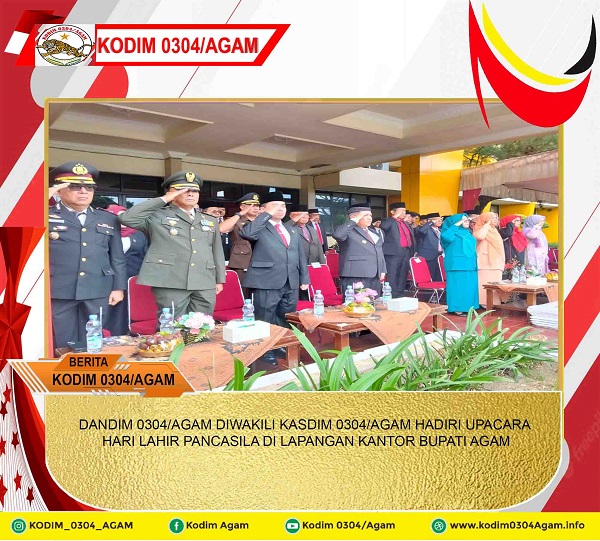DANDIM 0304/AGAM DIWAKILI KASDIM 0304/AGAM HADIRI UPACARA HARI LAHIR PANCASILA DI LAPANGAN KANTOR BUPATI AGAM