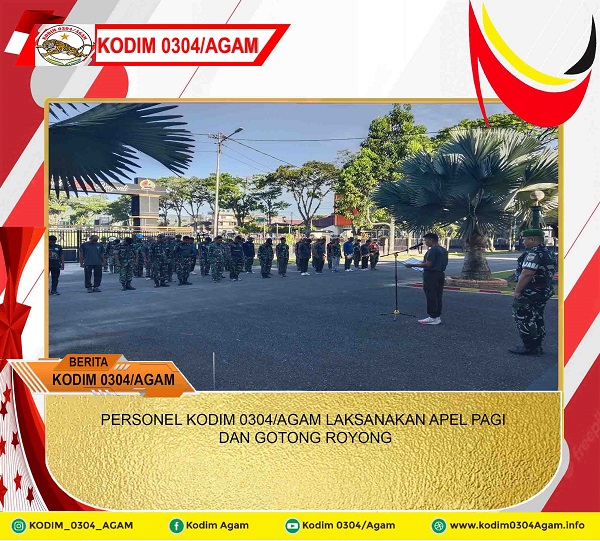 PERSONEL KODIM 0304/AGAM LAKSANAKAN APEL PAGI DAN GOTONG ROYONG