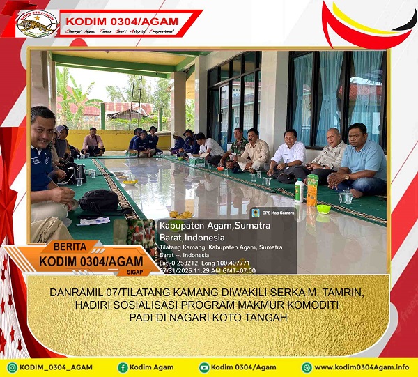 DANRAMIL 07/TILATANG KAMANG DIWAKILI SERKA M. TAMRIN, HADIRI SOSIALISASI PROGRAM MAKMUR KOMODITI PADI DI NAGARI KOTO TANGAH