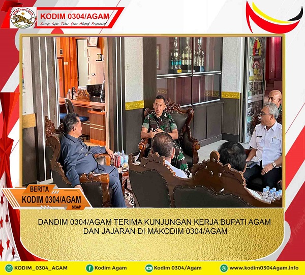 DANDIM 0304/AGAM TERIMA KUNJUNGAN KERJA BUPATI AGAM DAN JAJARAN DI MAKODIM 0304/AGAM