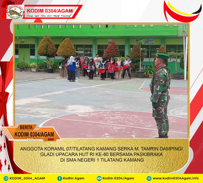ANGGOTA KORAMIL 07/TILATANG KAMANG SERKA M. TAMRIN DAMPINGI GLADI UPACARA HUT RI KE-80 BERSAMA PASKIBRAKA DI SMA NEGERI 1 TILATANG KAMANG