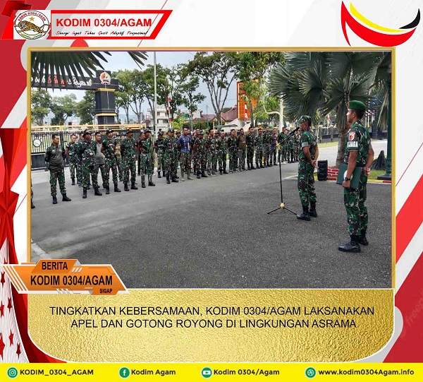 TINGKATKAN KEBERSAMAAN, KODIM 0304/AGAM LAKSANAKAN APEL DAN GOTONG ROYONG DI LINGKUNGAN ASRAMA