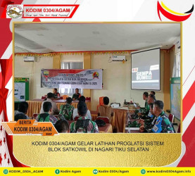 KODIM 0304/AGAM GELAR LATIHAN PROGLATSI SISTEM BLOK SATKOWIL DI NAGARI TIKU SELATAN
