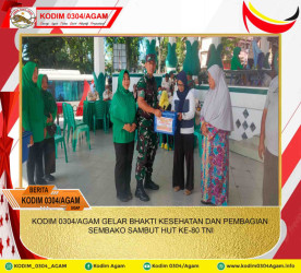 KODIM 0304/AGAM GELAR BHAKTI KESEHATAN DAN PEMBAGIAN SEMBAKO SAMBUT HUT KE-80 TNI