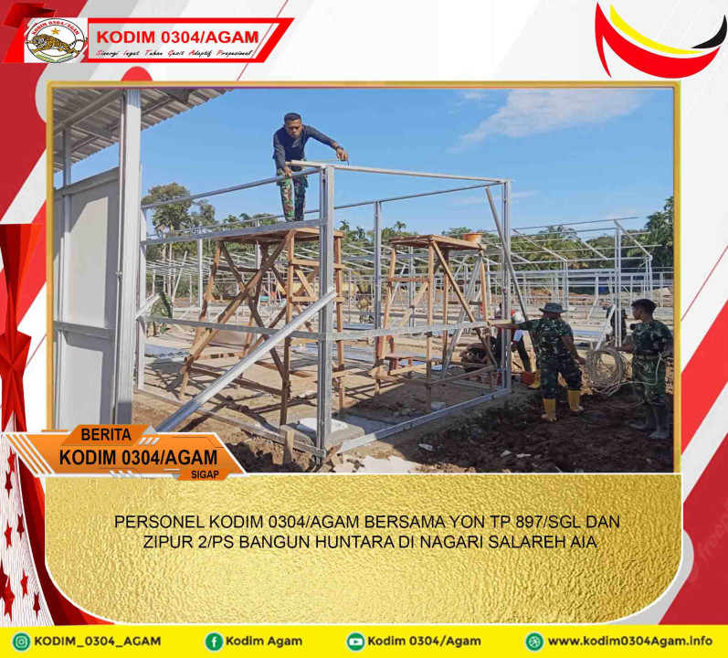 PERSONEL KODIM 0304/AGAM BERSAMA YON TP 897/SGL DAN ZIPUR 2/PS BANGUN HUNTARA DI NAGARI SALAREH AIA