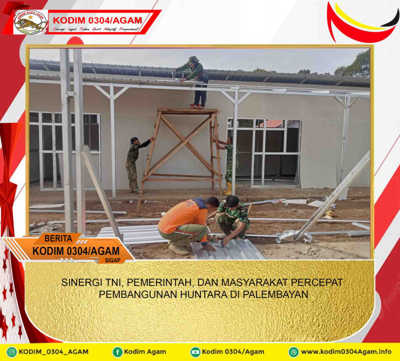 SINERGI TNI, PEMERINTAH, DAN MASYARAKAT PERCEPAT PEMBANGUNAN HUNTARA DI PALEMBAYAN