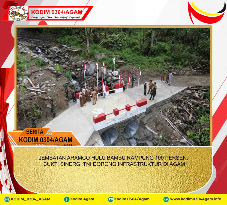 JEMBATAN ARAMCO HULU BAMBU RAMPUNG 100 PERSEN, BUKTI SINERGI TNI DORONG INFRASTRUKTUR DI AGAM
