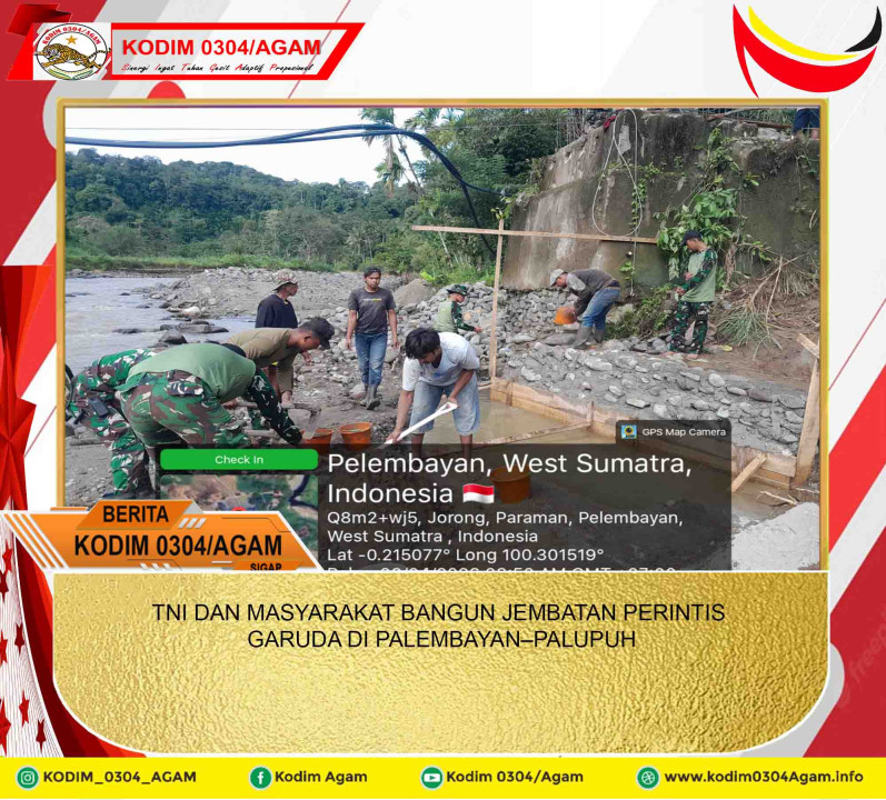 TNI DAN MASYARAKAT BANGUN JEMBATAN PERINTIS GARUDA DI PALEMBAYAN–PALUPUH