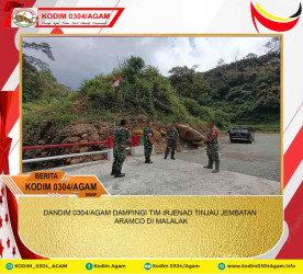 DANDIM 0304/AGAM DAMPINGI TIM IRJENAD TINJAU JEMBATAN ARAMCO DI MALALAK