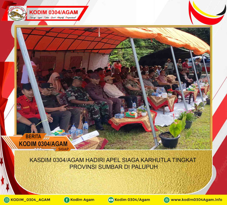 KASDIM 0304/AGAM HADIRI APEL SIAGA KARHUTLA TINGKAT PROVINSI SUMBAR DI PALUPUH