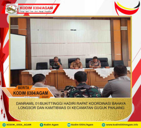 DANRAMIL 01/BUKITTINGGI HADIRI RAPAT KOORDINASI BAHAYA LONGSOR DAN KAMTIBMAS DI KECAMATAN GUGUK PANJANG