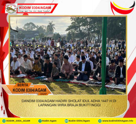 DANDIM 0304/AGAM HADIRI SHOLAT IDUL ADHA 1447 H DI LAPANGAN WIRA BRAJA BUKITTINGGI