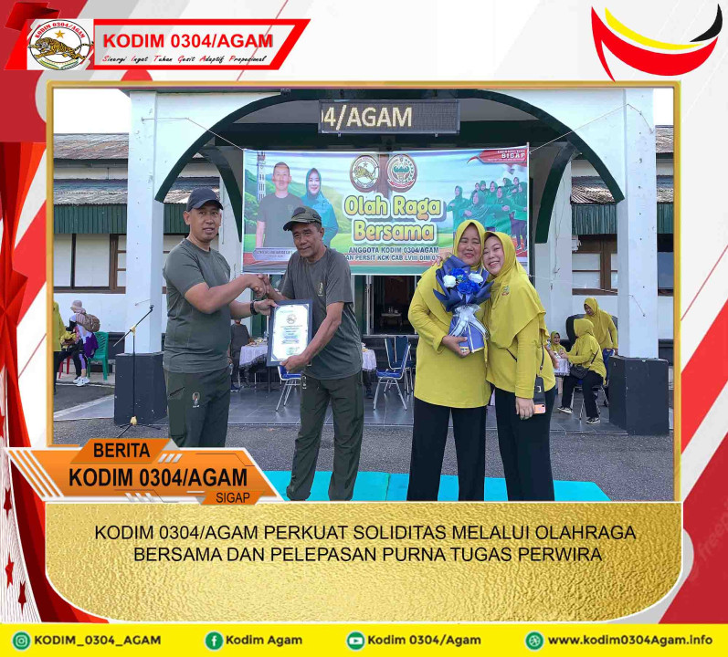 KODIM 0304/AGAM PERKUAT SOLIDITAS MELALUI OLAHRAGA BERSAMA DAN PELEPASAN PURNA TUGAS PERWIRA