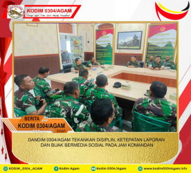 DANDIM 0304/AGAM TEKANKAN DISIPLIN, KETEPATAN LAPORAN DAN BIJAK BERMEDIA SOSIAL PADA JAM KOMANDAN