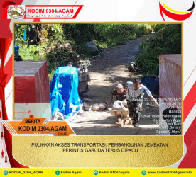 PULIHKAN AKSES TRANSPORTASI, PEMBANGUNAN JEMBATAN PERINTIS GARUDA TERUS DIPACU