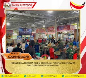 NOBAR BOLA GEMBIRA KODIM 0304/AGAM, PERERAT SILATURAHMI DAN GERAKKAN EKONOMI LOKAL